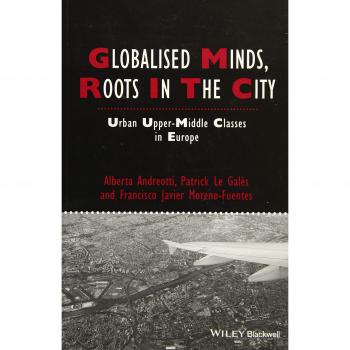 Globalised Minds, Roots in the City: Urban Upper-middle Classes in Europe