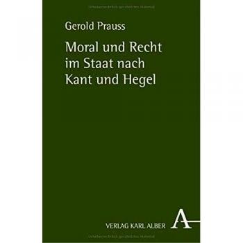 Moral und Recht im Staat nach Kant und Hegel