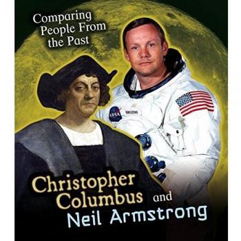 Christopher Columbus And Neil Armstrong (Comparing People From The Past) (Hardcover)