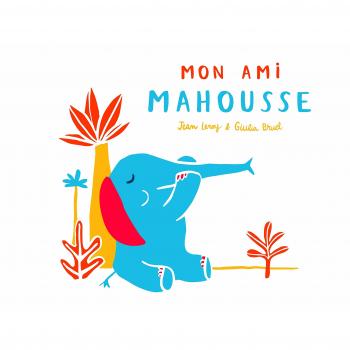 Mon ami mahousse
