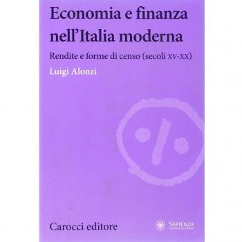 Economia e finanza nell'Italia moderna. Rendite e forme di censo (secoli XV-XX)