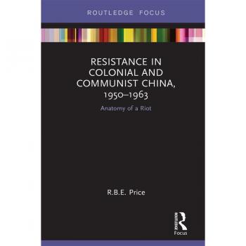 Vitalsource Technologies, Inc. Resistance in Colonial and Communist China, 1950-1963: Anatomy of a Riot
