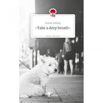 ~Take a deep breath~. Life is a Story