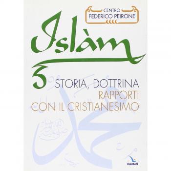 L'Islàm. Storia, dottrina, rapporti con il cristianesimo