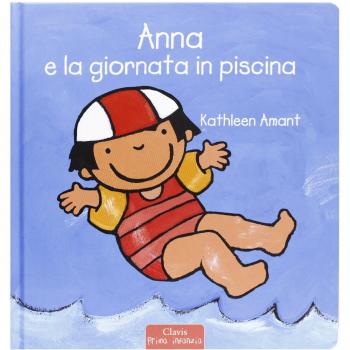 Anna e la giornata in piscina. Ediz. illustrata