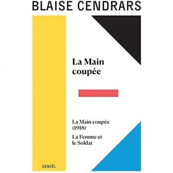 Tout autour d'aujourd'hui : oeuvres complètes. Vol. 6. La main coupée. La main coupée (1918). La femme et le soldat