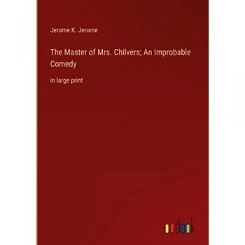 The Master of Mrs. Chilvers; An Improbable Comedy: in large print