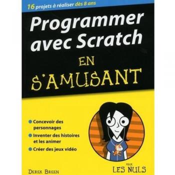 Programmer avec Scratch en s'amusant pour les nuls