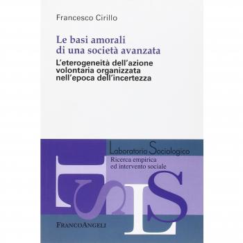 Le basi amorali di una società avanzata. L'eterogeneità dell'azione volontaria organizzata nell'epoca dell'incertezza