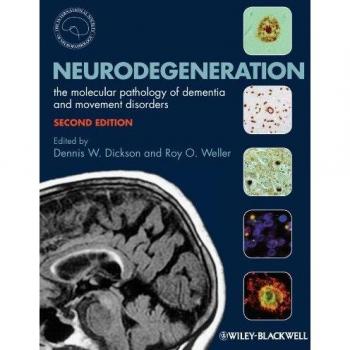 Neurodegeneration: The Molecular Pathology of Dementia and Movement Disorders