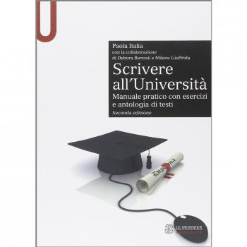 Scrivere all'Università. Manuale pratico con esercizi e antologia...