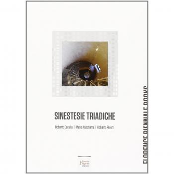 Sinestesie triadiche. Roberto Carullo, Mario Paschetta, Roberto Perotti