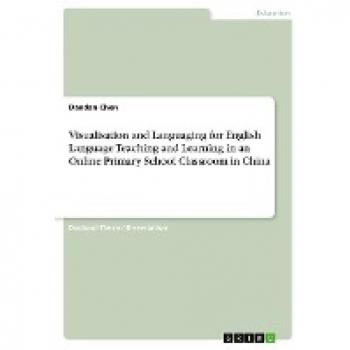 Visualisation and Languaging for English Language Teaching and Learning in an Online Primary School Classroom in China