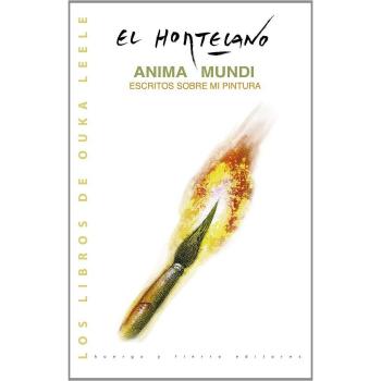 Anima Mundi: Escritos Sobre Mi Pintura