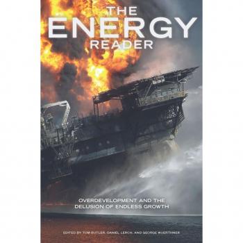 Tom Butler Energy Reader: Overdevelopment And The Delusion Of Endless Growth