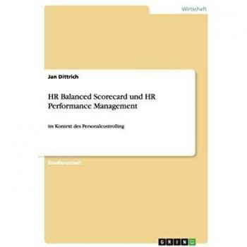HR Balanced Scorecard und HR Performance Management: im Kontext des Personalcontrolling