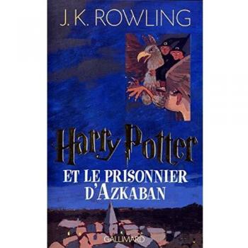 Harry Potter, tome 3 : Harry Potter et le Prisonnier d'Azkaban