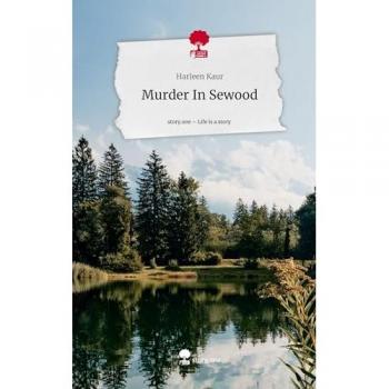 Murder In Sewood. Life is a Story