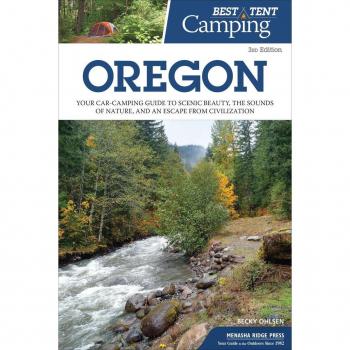 Best Tent Camping: Oregon: Your Car-Camping Guide to Scenic Beauty, the...