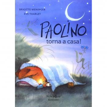 Paolino, torna a casa! Ediz. a colori