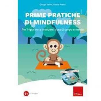 Prime pratiche di mindfulness. Per imparare a prendersi cura di corpo e mente. Kit. Con Codice per l’attivazione della webapp. Con diario