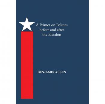 A Primer on Politics Before and After the Election: Part One: The Campaign Is All about the Candidate. Part Two: Thoughts of an Elected Official
