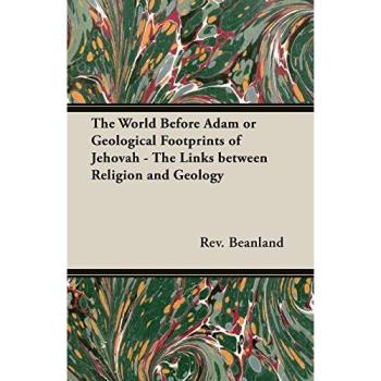 The World Before Adam or Geological Footprints of Jehovah