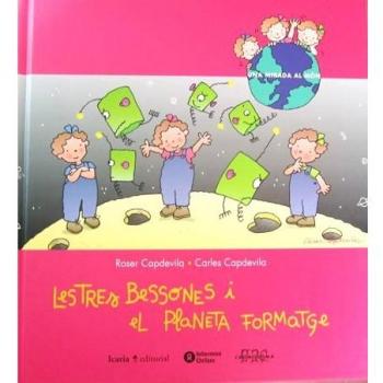 Tres Bessones I el Planeta Formatge (Una mirada al món)