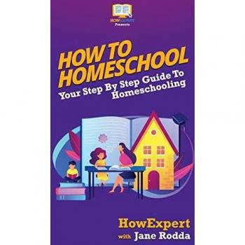 How To Homeschool: Your Step By Step Guide To Homeschooling