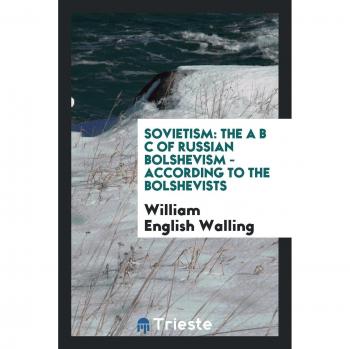 Sovietism: The A B C of Russian Bolshevism
