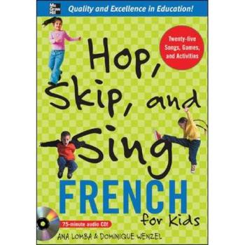 Hop, Skip, and Sing French: For Kids