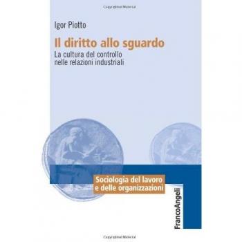 Il diritto allo sguardo. La cultura del controllo nelle relazioni industriali