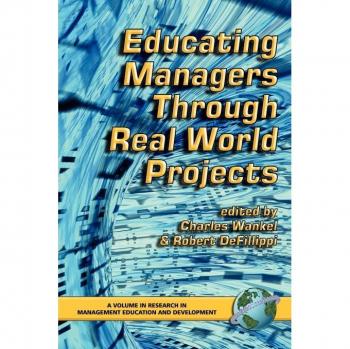 Educating Managers through Real World Projects