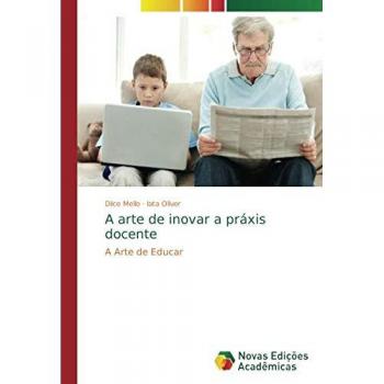 Mello, Dilce: A arte de inovar a práxis docente