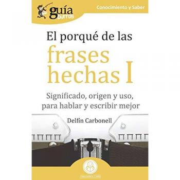 Guíaburros el porqué de las frases hechas i