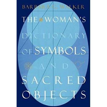 The Woman's Dictionary of Symbols and Sacred Objects (More Crystals and New Age)