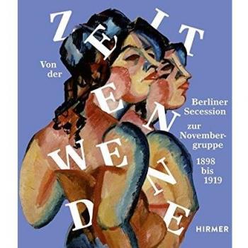 Tobias Hoffmann Zeitenwende: Von Der Berliner Secession Zur Novembergruppe