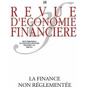 Revue d'économie financière n° 109 Mars 2013 La finance non réglementée