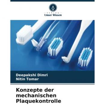 Dimri, Deepakshi: Konzepte der mechanischen Plaquekontrolle