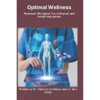 Optimal Wellness: Necessary Biological, Psychological, and Social Integrations