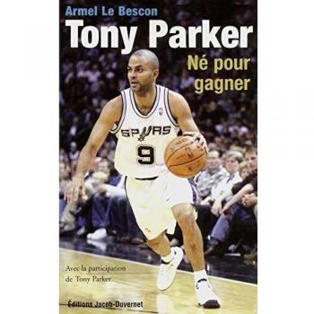 Tony Parker, né pour gagner