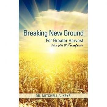 Breaking new ground for greater harvest paperback