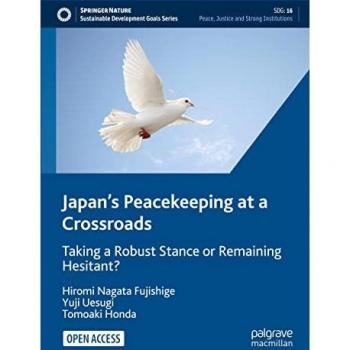 Japan’s Peacekeeping at a Crossroads: Taking a Robust Stance or Remaining Hesitant? (Sustainable Development Goals Series)