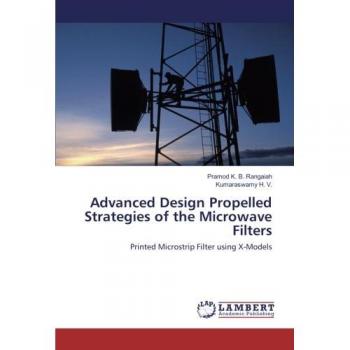 Rangaiah, Pramod K. B.: Advanced Design Propelled Strategies of the Microwave Filters