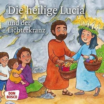 Catharina Fastenmeier Die Heilige Lucia Und Der Lichterkranz. Mini-Bilderbuch: Don Bosco Minis: Vorbilder Und Heilige. (Kinder Begegnen Jesus)