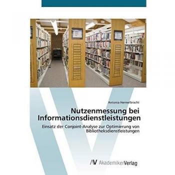 Hermelbracht, Antonia: Nutzenmessung bei Informationsdienstleistungen