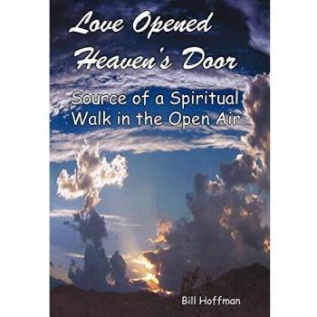 Love Opened Heaven's Door: Source of a Spiritual Walk in the Open Air