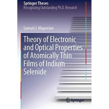 Theory of Electronic and Optical Properties of Atomically Thin Indium Selenide Films (Springer Theses)
