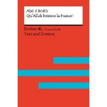 Abd al Malik Qu’allah Bénisse La France!: Avec Un Dossier Sur L’auteur, Sur Les Problèmes Du Quartier De Neuhof À Strasbourg Et Sur La Charte Des Principes De ... B2 (Ger) (Reclam Fremdsprachentexte Xl)