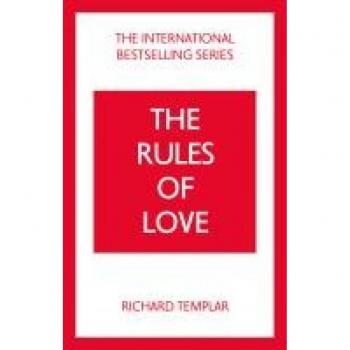 The Rules of Love: A Personal Code for Happier, More Fulfilling Relationships